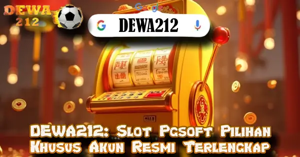 DEWA212: Slot Pgsoft Pilihan Khusus Akun Resmi Terlengkap